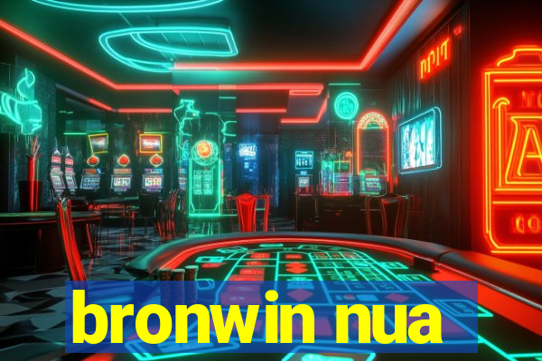 bronwin nua